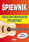 Śpiewnik. Niezapomniane piosenki (Duża czcionka)