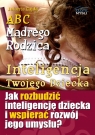 ABC Mądrego Rodzica: Inteligencja Twojego Dziecka Jolanta Gajda