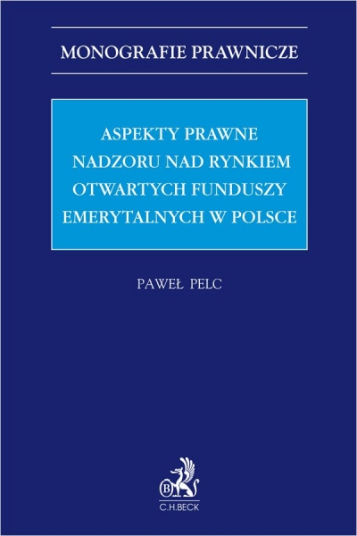 Aspekty prawne nadzoru nad rynkiem otwartych funduszy emerytalnych w Polsce