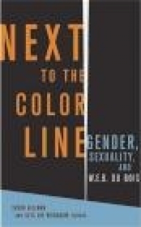 Next to the Color Line Alys Eve Weinbaum, Susan Gilman, J Gilman