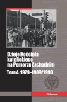 Dzieje Kościoła katolickiego na Pomorzu Zachodnim, tom 4: 1979-1989/1990