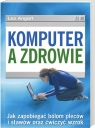 Komputer a zdrowie Jak zapobiegać bólom pleców i stawów oraz ćwiczyć Angart  Leo