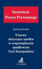 Umowy dotyczące spadku w rozporządzeniu spadkowym Unii Europejskiej - Jadwiga Pazdan