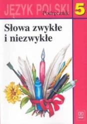 Słowa zwykłe i niezwykłe 5 Język polski Podręcznik - Nagajowa Maria