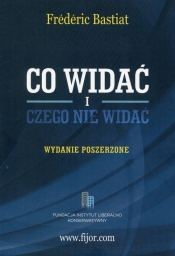 Co widać i czego nie widać - Frédéric Bastiat