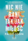 Nic nie rani tak jak miłość Wielkie Litery Paige Toon