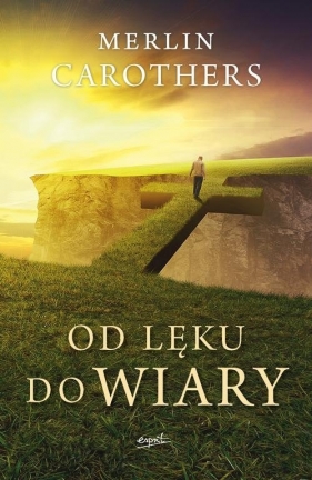 Od lęku do wiary - Merlin R. Carothers