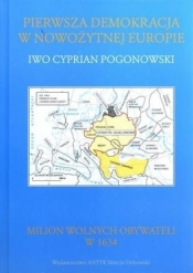 Pierwsza demokracja w nowożytnej Europie. Poland The First Democracy In Modern Europe - Iwo Cyprian Pogonowski