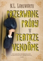 Verlaque i Bonnet na tropie. Przerwane próby w Teatrze Vendome. Tom 10 - M.L. Longwort