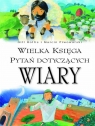 Wielka Księga Pytań Dotyczących Wiary  Hollis Gill  Piwowarski Marcin