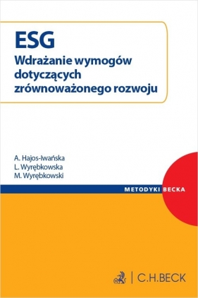 ESG. Wdrażanie wymogów dotyczących zrównoważonego rozwoju - Hajos-Iwańska Agnieszka, Wyrębkowska Luiza, Wyrębkowski Michał