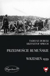 Przedmoście rumuńskie (wrzesień 1939) - Krzysztof Spruch, Tadeusz Dubicki