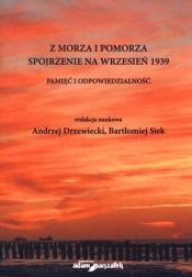 Z morza i pomorza. Spojrzenie na wrzesień 1939. Pamięć i odpowiedzialność