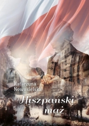 Hiszpański mąż - Katarzyna Nowosielska