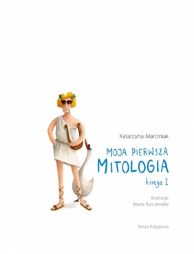Moja pierwsza mitologia Księga I - Katarzyna Marciniak