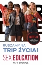 Sex Education. Ruszamy na trip życia! - Katy Birchall