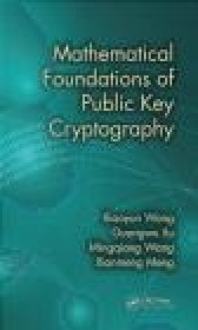 Mathematical Foundations of Public Key Cryptography Xianmeng Meng, Xiammeng Meng, Mingqiang Wang