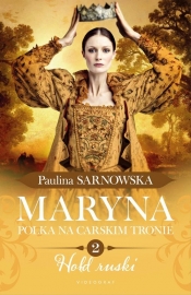 Maryna. Polka na carskim tronie Część 2 Hołd ruski - Paulina Sarnowska