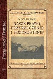 Nasze prawo przyrzeczenie i pozdrowienie - Ewa Grodecka