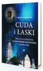 Cuda i Łaski zdziałane za przyczyną Jasnogórskiej Matki Bożej dawniej i dziś - Melchior Królik