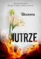 Do zobaczenia jutro. Nie myśląc o jutrze. Tom 2 - Kinga Boruczkowska