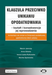 Klauzula przeciwko unikaniu opodatkowania - kształt i konsekwencje jej wprowadzenia (PGK1109) - Marcin Jamroży