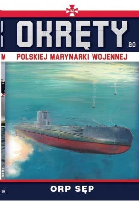 Okręty Polskiej Marynarki Wojennej. Tom 20. ORP SĘP