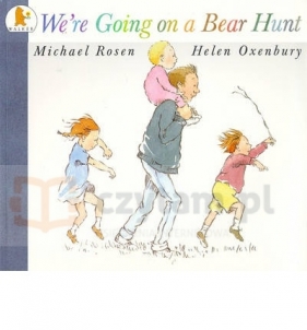 We're Going on a Bear Hunt - Michael Rosen