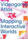 Videogame Atlas Mapping Interactive Worlds Pearson Luke Caspar, Youkhana Sandra