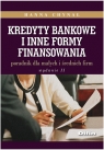 Kredyty bankowe i inne formy finansowania Poradnik dla małych i średnich Chynał Hanna