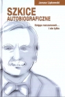 Szkice autobiograficzne. Księga rozczarowań... Janusz Lipkowski