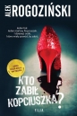 Kto zabił Kopciuszka? - Alek Rogoziński