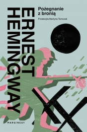 Pożegnanie z bronią - Hemingway Ernest