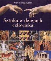 Sztuka w dziejach człowieka - Mary Hollingsworth
