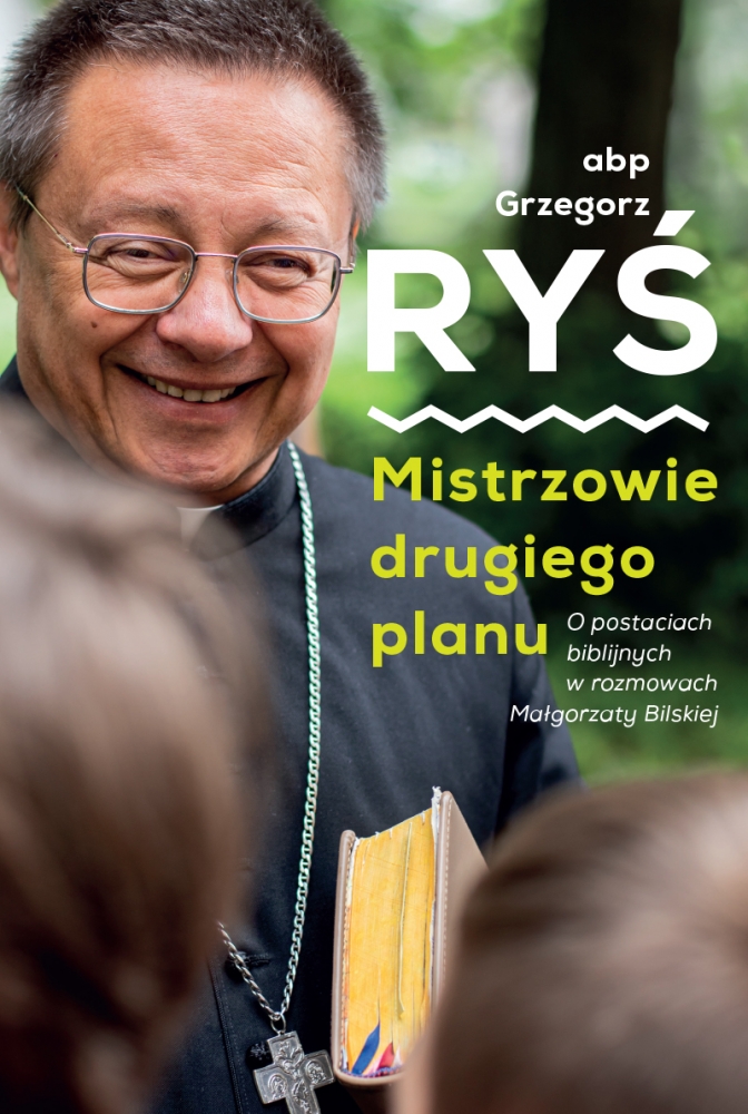 Mistrzowie drugiego planu. O postaciach biblijnych w rozmowach z Małgorzatą Bilską