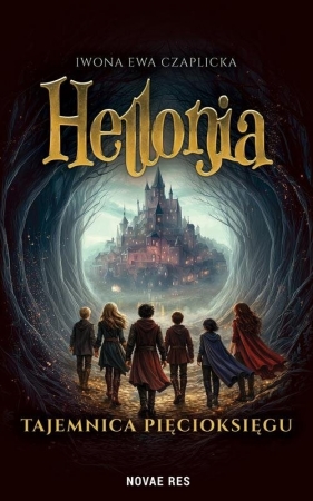 Hellonia. Tajemnica Pięcioksięgu - Czaplicka Iwona Ewa