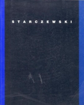 Antoni Starczewski (1924-2000) malarstwo, rzeźba.. - Opracowanie zbiorowe