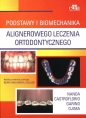 Podstawy i biomechanika alignerowego leczenia ortodontycznego - R. Nanda
