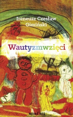 Wautyzmwzięci - Ireneusz Czesław Gimiński