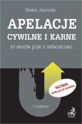 Apelacje cywilne i karne. 69 wzorów pism z omówieniami w7 - adw. Stefan Jaworski