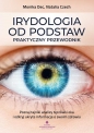 Irydologia od podstaw - praktyczny przewodnik - Monika Dec