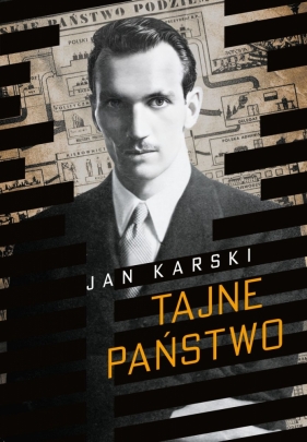 Tajne państwo. Opowieść o polskim Podziemiu. W.2 - Jan Karski