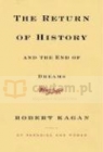 The Return of History and the End of Dreams Robert Kagan