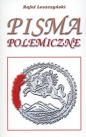 Pisma polemiczne - Rafał Leszczyński