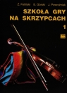 Szkoła gry na skrzypcach 1 Feliński Zenon, Górski Emil, Powroźniak Józef