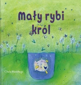 Mały rybi król - Chelo Manchego