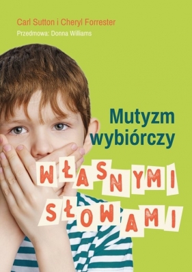 Mutyzm wybiórczy Własnymi słowami - Cheryl Forrester, Carl Sutton