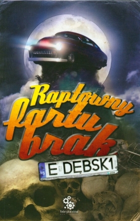 Raptowny fartu brak - Dębski Eugeniusz
