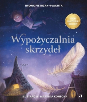 Wypożyczalnia skrzydeł. Opowieść o magii czytania - Iwona Pietrzak-Płachta