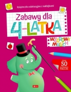 Wzorowy maluch. Zabawy dla 4-latka - Opracowanie zbiorowe